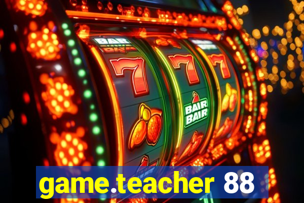 game.teacher 88